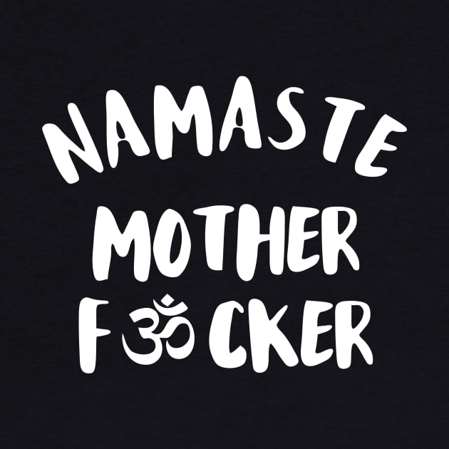 Namaste Mother Effer by geekingoutfitters